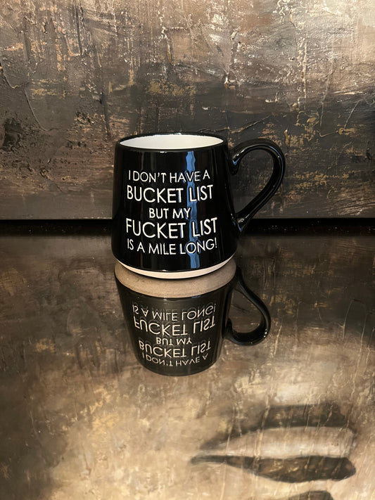 "Don't have a bucket list but..." Mug (3.75"x4")